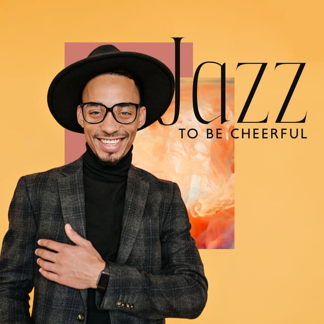 Jazz To Be Cheerful