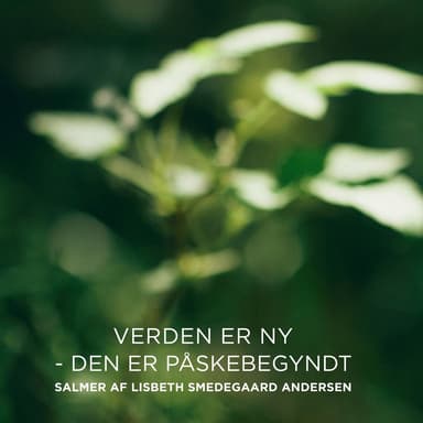 Verden er ny - den er påskebegyndt