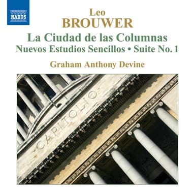 Brouwer: Guitar Music, Vol. 4 - La Ciudad De Las Columnas / Nuevos Estudios Sencillos