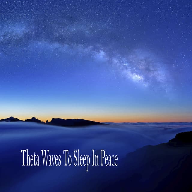 Theta Waves To Sleep In Peace