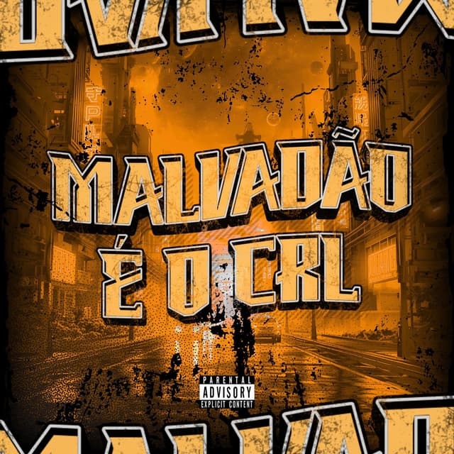MALVADÃO É O CRL