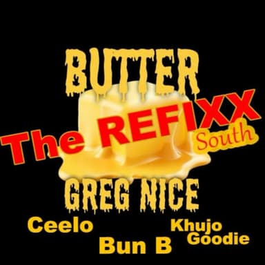 BUTTER SOUTH REFIXED (feat. Ceelo Green, Khujo & Bun B)
