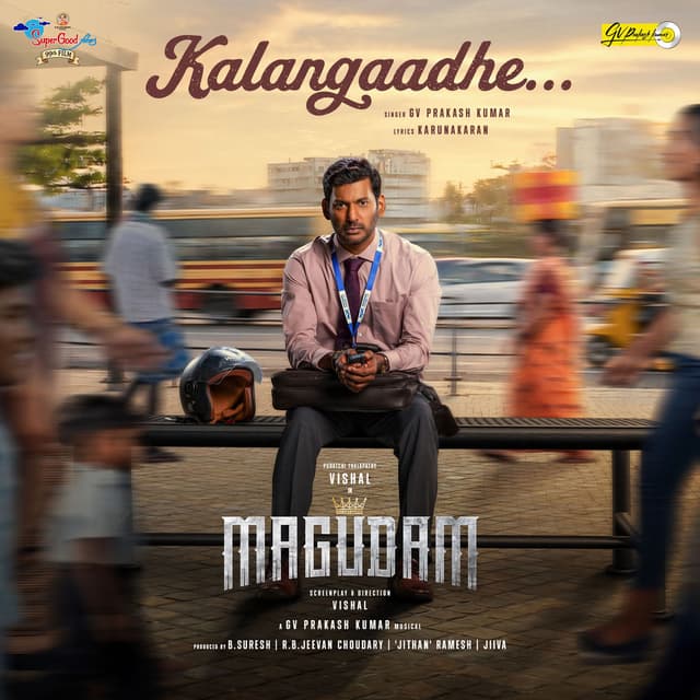 Kalangaadhey (From "MAGUDAM")