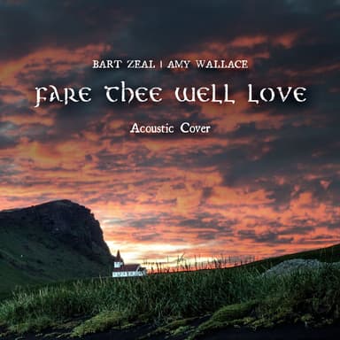 Fare Thee Well Love (Acoustic Version)