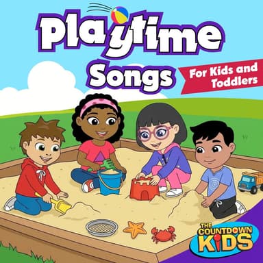Playtime Songs for Kids and Toddlers