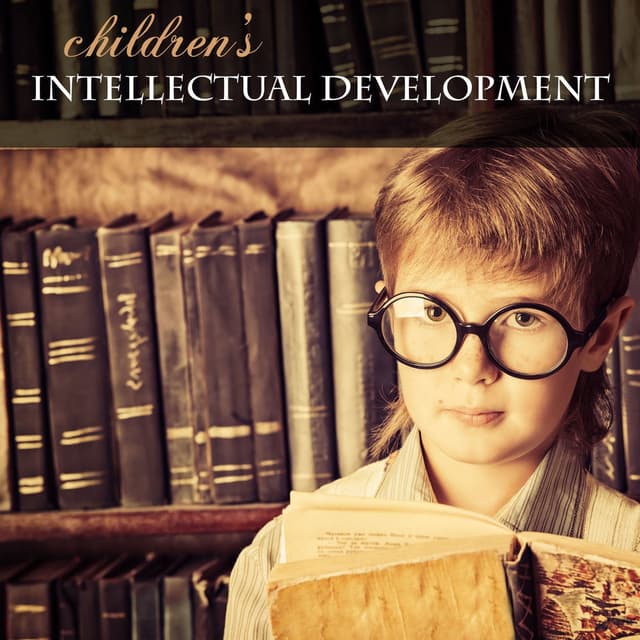 Children's Intellectual Development: Instrumental Concentration Music for Reading and Learning