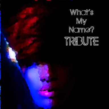 What's My Name? (Rihanna & Drake Tribute)