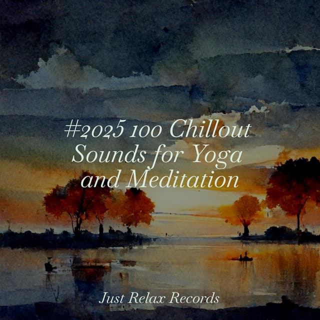 #2025 100 Chillout Sounds for Yoga and Meditation