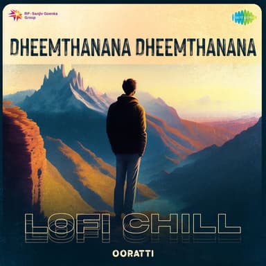Dheemthanana Dheemthanana (Lofi Chill)