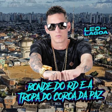 Bonde do Rd e a Tropa do Coroa da Paz