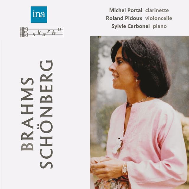 Brahms: Clarinet Trio in A Minor, Op. 114 - Schoenberg: 3 Klavierstücke, Op. 11