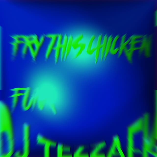 FRY THIS CHICKEN FUNK