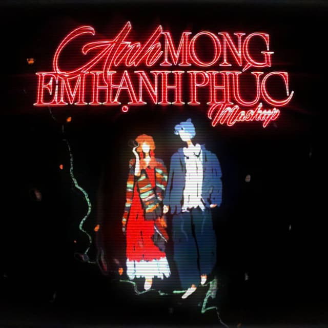 Mashup 2 IN 1 ~ Anh Mong Em Hạnh Phúc x Cầu Mong Cho Em (Remix)