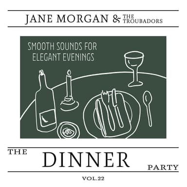 The Dinner Party, Vol. 22 - Smooth Sounds for Elegant Evenings