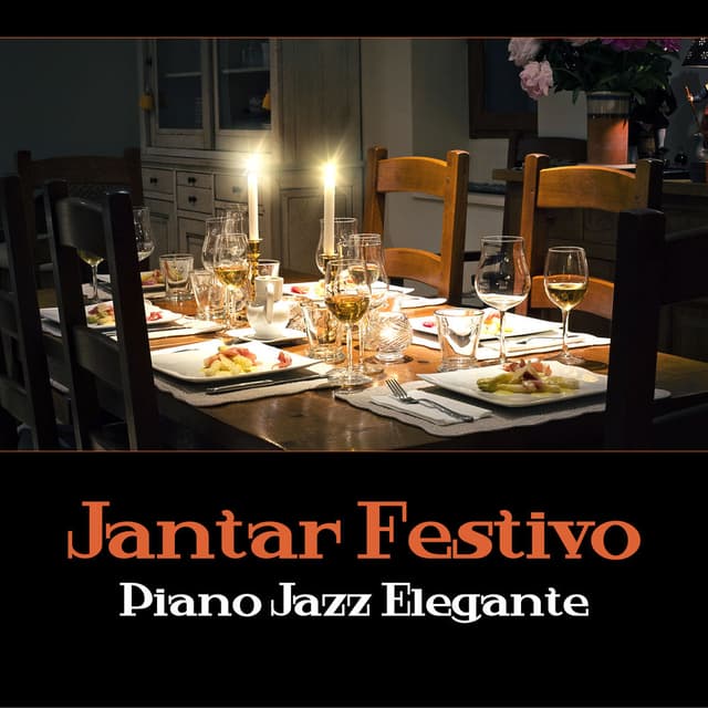 Jantar Festivo - Piano Jazz Elegante, Música de Fundo do Restaurante, Reunião Familiar