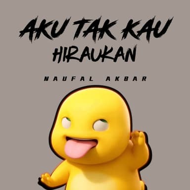 Aku Tak Kau Hiraukan (Naufal Akbar Remix)