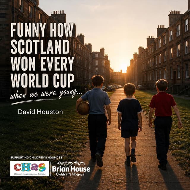 Funny How Scotland Won Every World Cup (When We Were Young)