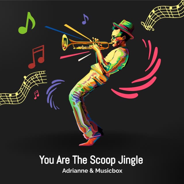 You Are The Scoop Jingle