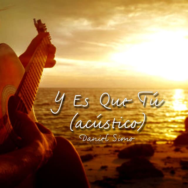 Y Es Que Tú (Versión Acústica)