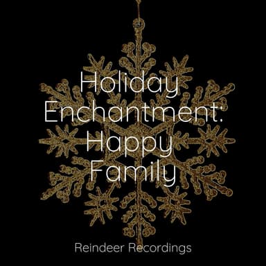 Holiday Enchantment: Happy Family
