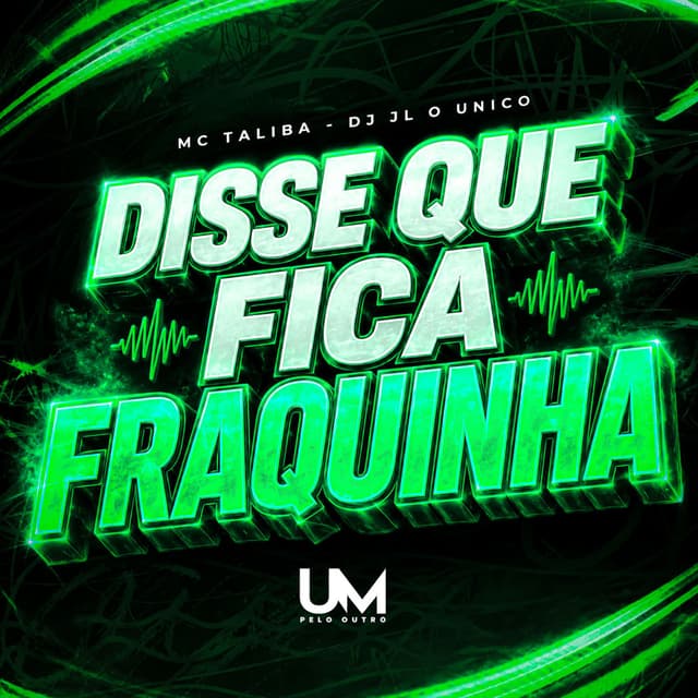DISSE QUE FICA FRAQUINHA
