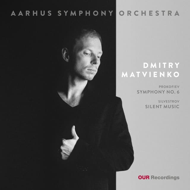 Prokofiev: Symphony No. 6 & Silvestrov: Silent Music