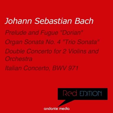 Red Edition - Bach: Organ Sonata No. 4 "Trio Sonata" & Italian Concerto, BWV 971