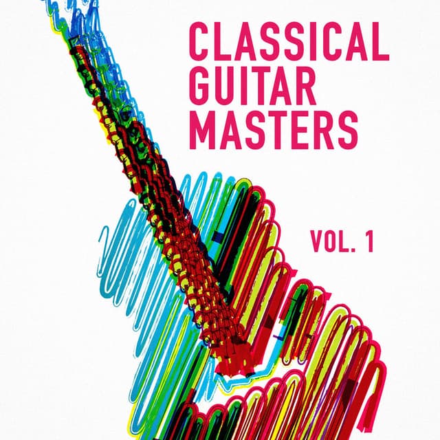 Classical Guitar Masters, Vol. 1 (Acoustic Instrumental Music Played on a Classical Guitar)