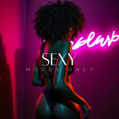 Sexy Moves Only: Dancing Diva Night, All Night Body Shake