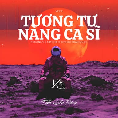 Tương Tư Nàng Ca Sĩ (Ver 2 Tuấn Siêu Remix)