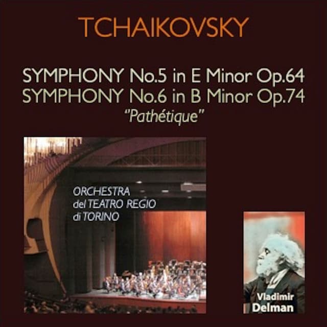 Tchaikovsky: Symphony No. 5 in E Minor Op. 64 - Symphony No. 6 in B Minor Op. 74 "Pathétique"