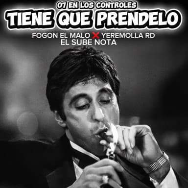 Tiene Que Prendelo (feat. 07 El Sube Nota & Yeremolla RD)