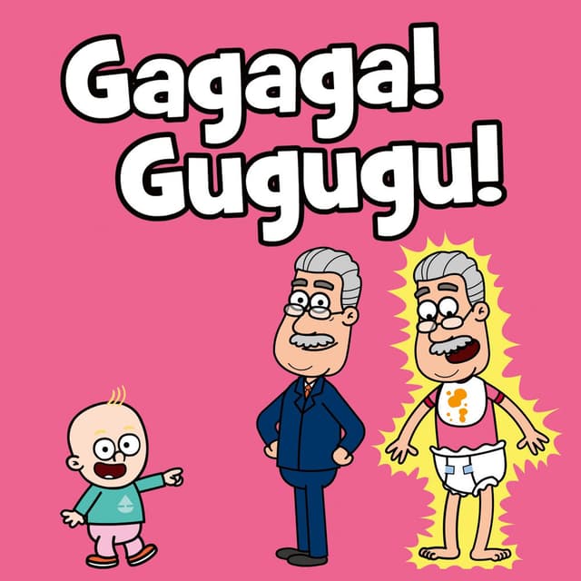 Gagaga! Gugugu!