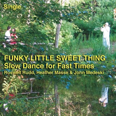 Funky Little Sweet Thing (Slow Dance for Fast Times)