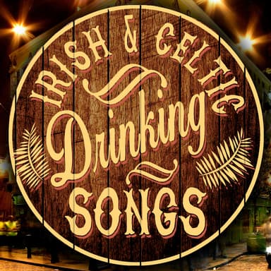Irish and Celtic Drinking Songs