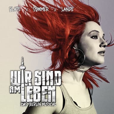 Wir sind am Leben - Das Berlin Musical