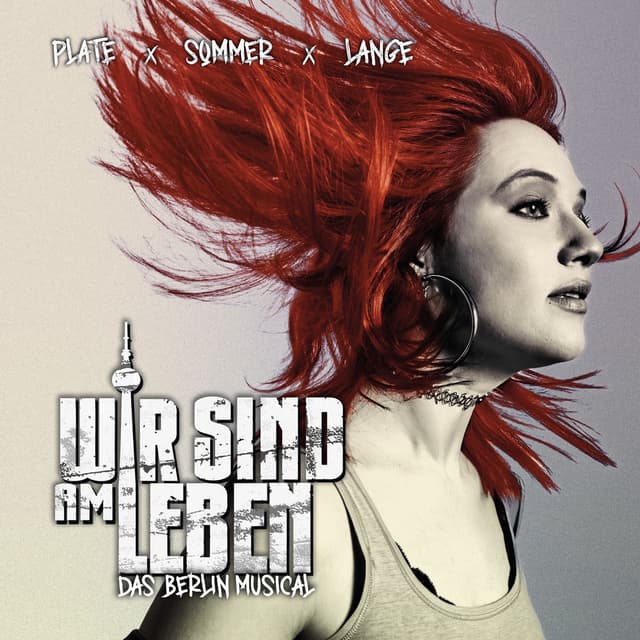 Wir sind am Leben - Das Berlin Musical