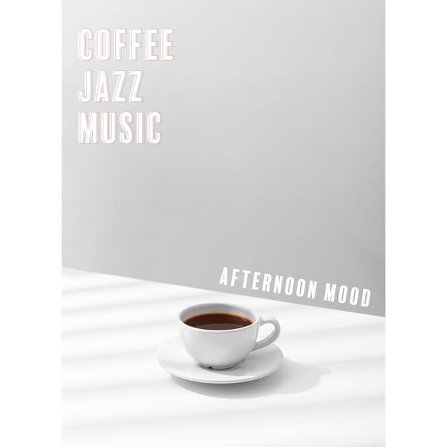 Coffee Jazz Music – Afternoon Mood, Wonderful Day for Meeting with Friends