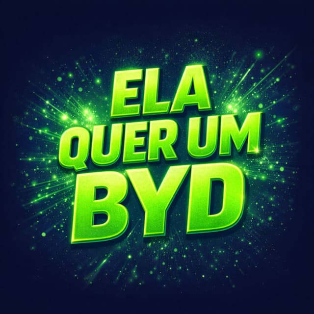 ELA QUER UM BYD