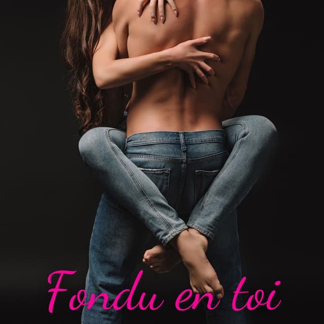 Fondu en toi: Musique sexuelle Lofi, Chambre orgasmique lente, Playlist sexe et amour