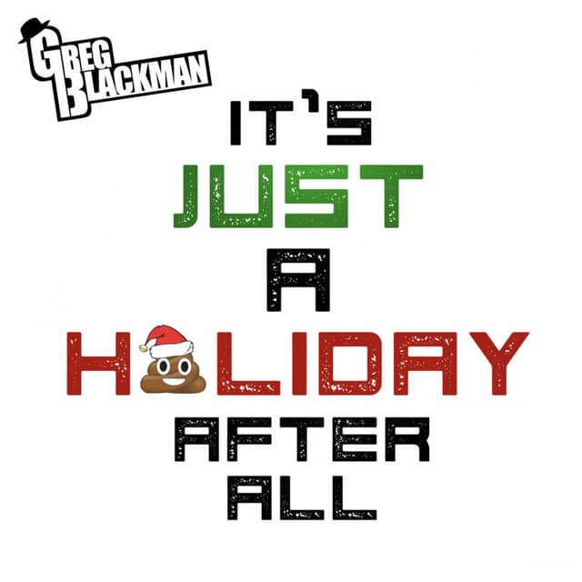 It's Just A Holiday After All