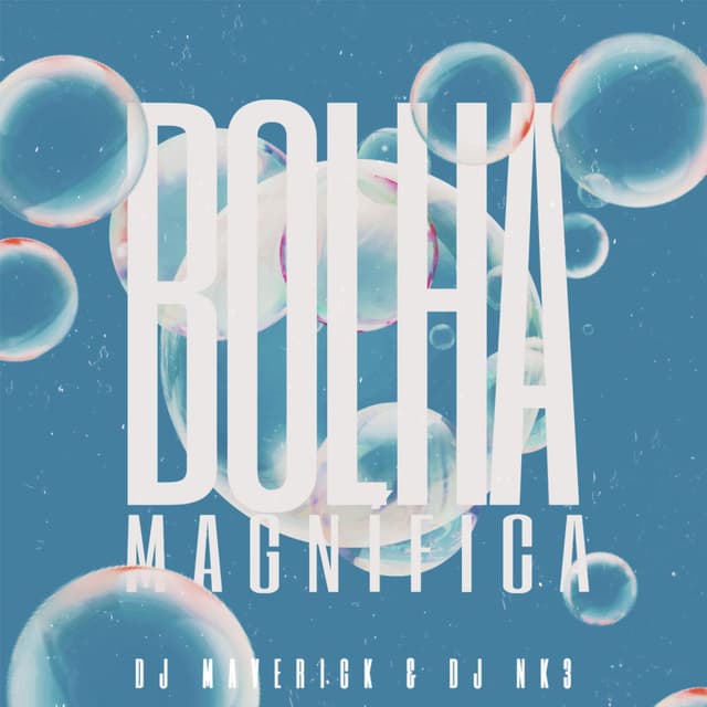 BOLHA MAGNÍFICA