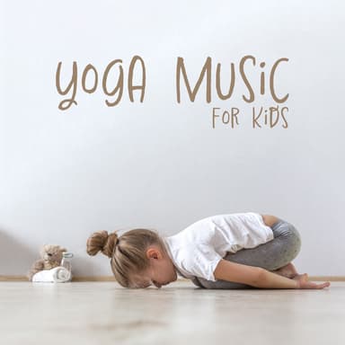 Yoga Music for Kids: Emotional Control, Healthy Development