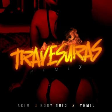 Travesuras (feat. Akim, Yemil & LH) (Remix)