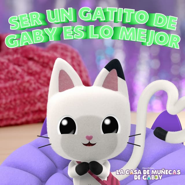 Ser Un Gatito De Gaby Es Lo Mejor