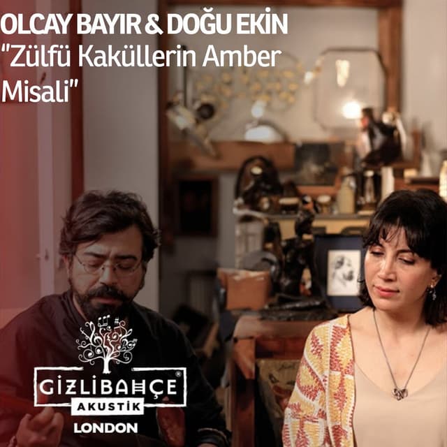 Zülfü Kaküllerin Amber Misali (Gizli Bahçe Akustik London)