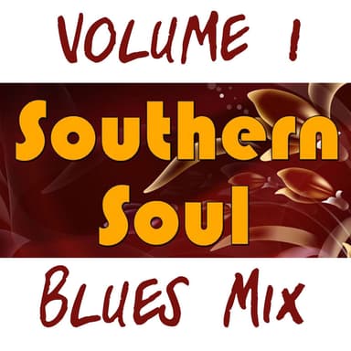 Southern Soul Blues Mix: Volume 1