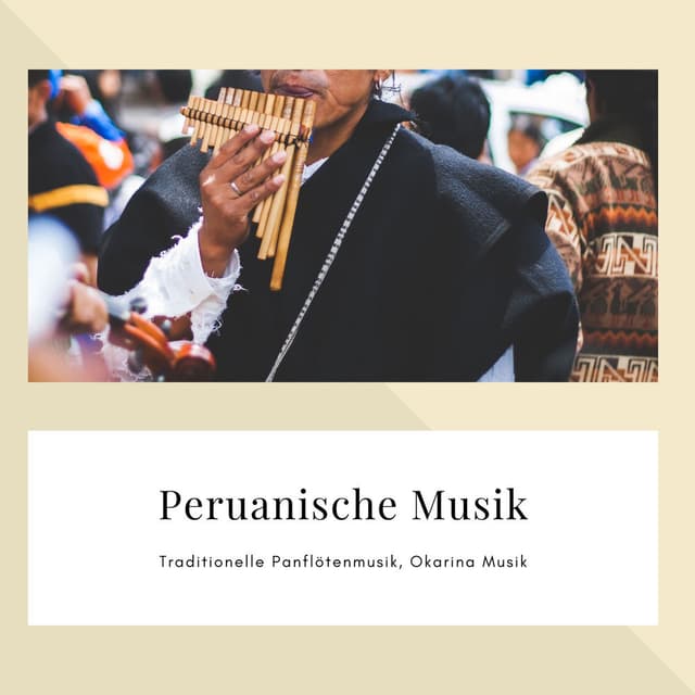 Peruanische Musik – Traditionelle Panflötenmusik, Okarina Musik