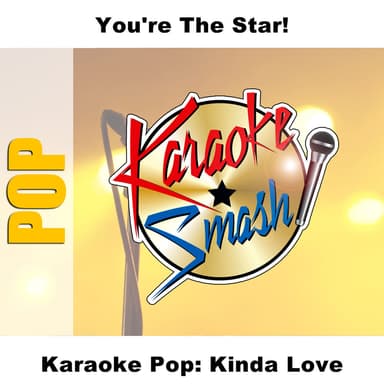 Karaoke Pop: Kinda Love
