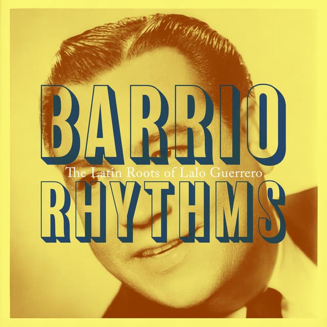 Barrio Rhythms - The Latin Roots of Lalo Guerrero